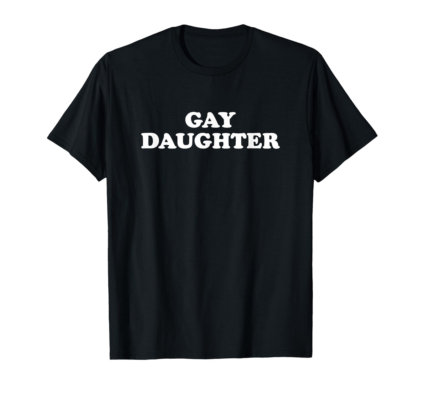 180g pure cotton round neck single-sided printed T-shirt, gay daughter T-shirt, casual T-shirt for men and women, perfect T-shirt for holiday gifts, Christmas gifts, 2025 gifts, New Year gifts