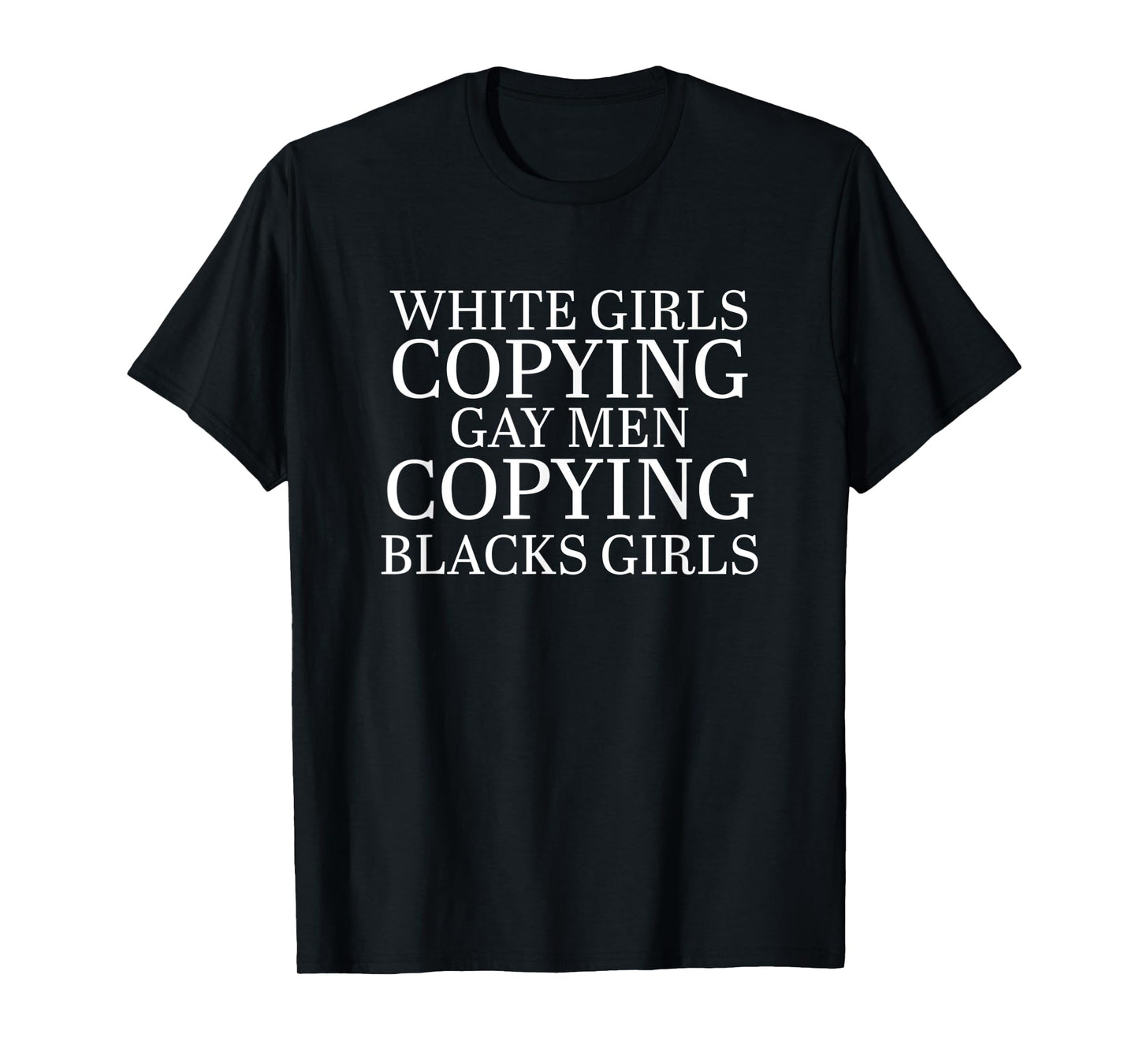 180g pure cotton round neck single side printed t-shirt, white girl imitating gay man imitating black girl quote t-shirt, casual t-shirt for men and women, perfect t-shirt for holiday gift, Christmas gift, 2025 gift, New Year gift
