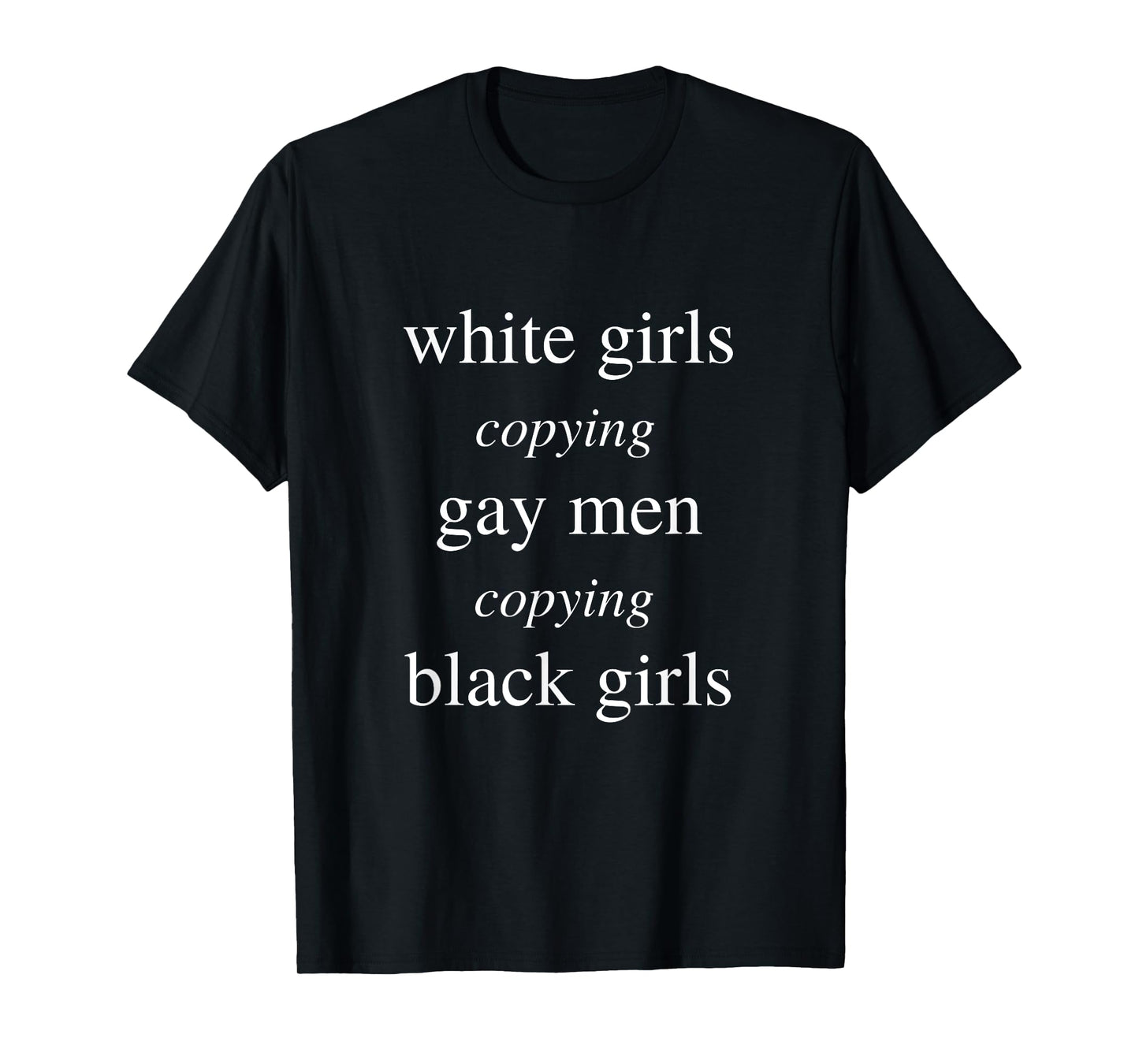 180g pure cotton round neck single side printed t-shirt, white girl gay man imitating black girl humor t-shirt, casual t-shirt for men and women, perfect t-shirt for holiday gift, Christmas gift, 2025 gift, New Year gift