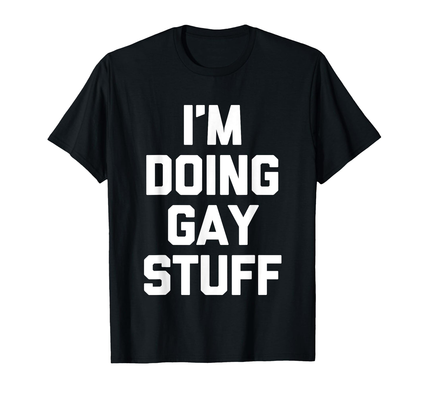 180g pure cotton round neck single side printed t-shirt, I am doing gay things - funny gay pride LGBTQ+ cool gay t-shirts, casual t-shirts for men and women, perfect t-shirts for holiday gifts, Christmas gifts, 2025 gifts, New Year gifts