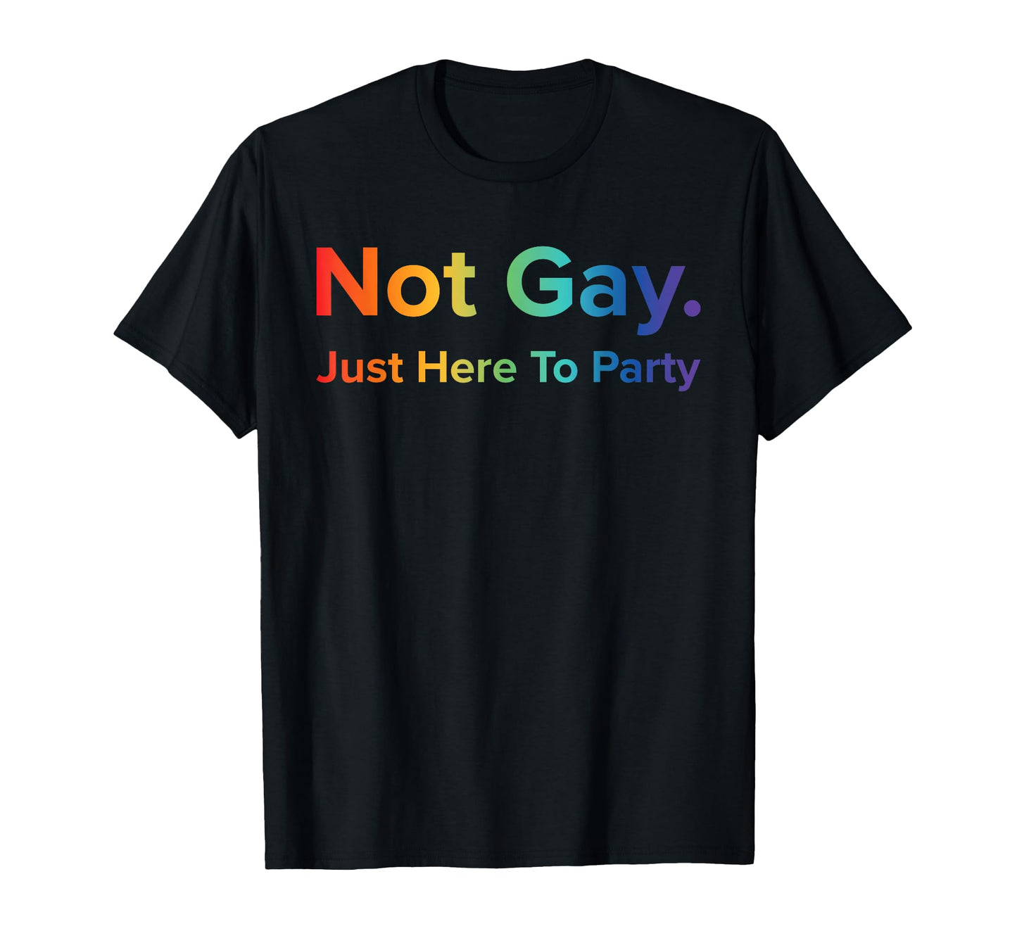 180g pure cotton round neck single side printed T-shirt, LGBT flag non-gay just come to the party straight ally T-shirt, casual T-shirt for men and women, perfect T-shirt for holiday gifts, Christmas gifts, 2025 gifts, New Year gifts