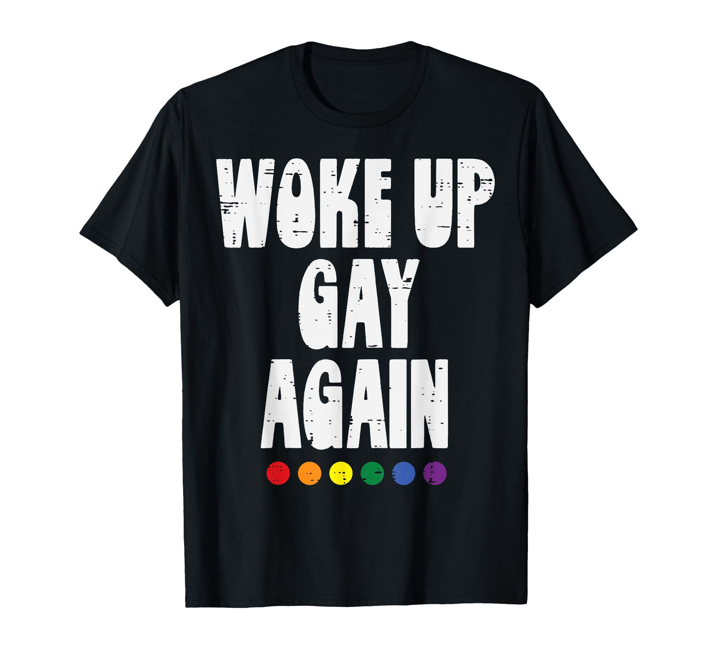 180g cotton round neck single side printed t-shirt, wake up again gay funny rainbow pride flag LGBTQ men and women t-shirt, casual t-shirt for men and women, perfect t-shirt for holiday gift, Christmas gift, 2025 gift, New Year gift