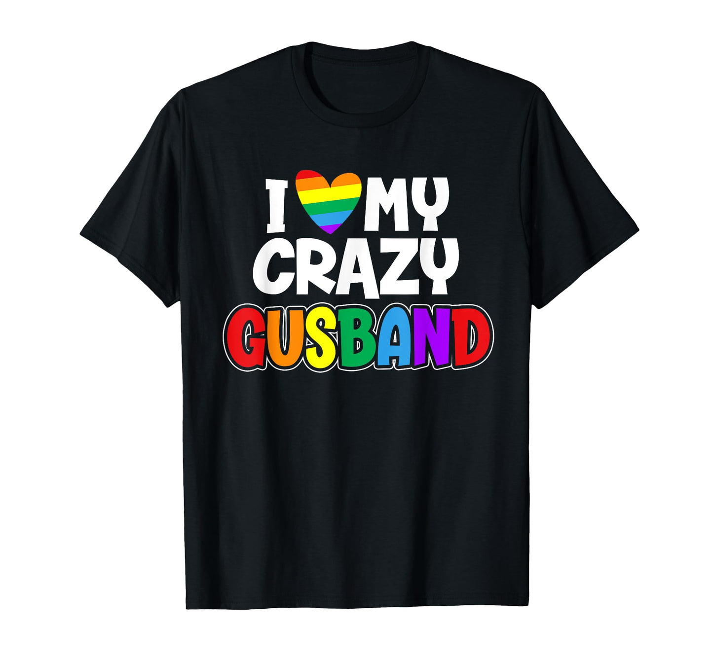 180g pure cotton round neck single side printed T-shirt, I love my crazy Gusband funny LGBT gay husband T-shirt, casual T-shirts for men and women, perfect T-shirt for holiday gifts, Christmas gifts, 2025 gifts, New Year gifts