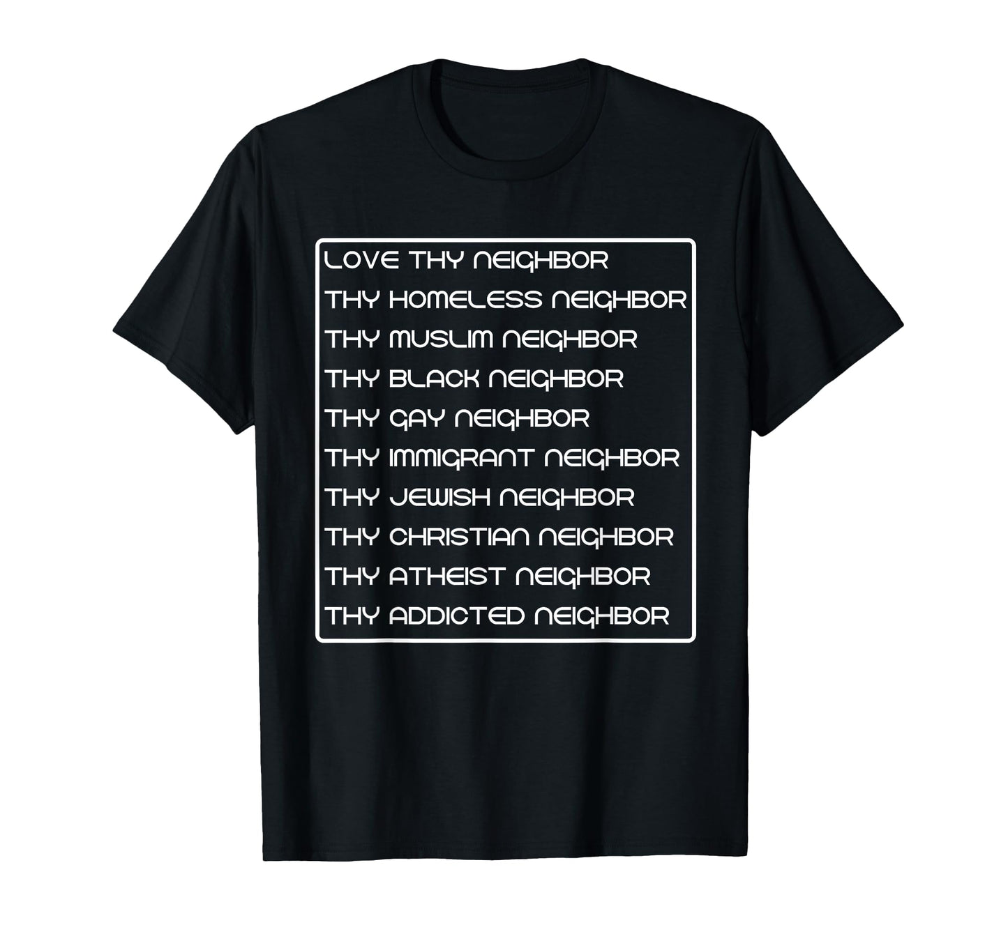 180g pure cotton round neck single side printed T-shirt, love your neighbor homeless muslim black gay immigrant jewish t-shirt, casual t-shirt for men and women, perfect t-shirt for holiday gifts, Christmas gifts, 2025 gifts, New Year gifts