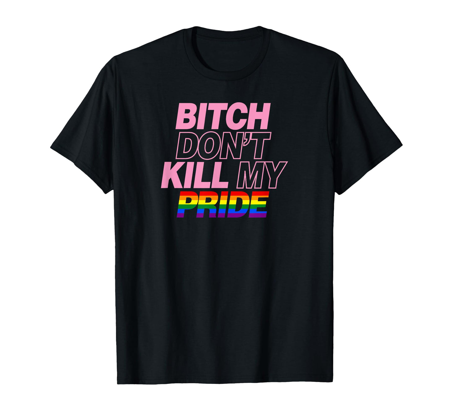 180g pure cotton round neck single side printed t-shirt, bitch don't ruin my pride funny cute gay pride aesthetic t-shirt, casual t-shirt for men and women, perfect t-shirt for holiday gifts, Christmas gifts, 2025 gifts, New Year gifts