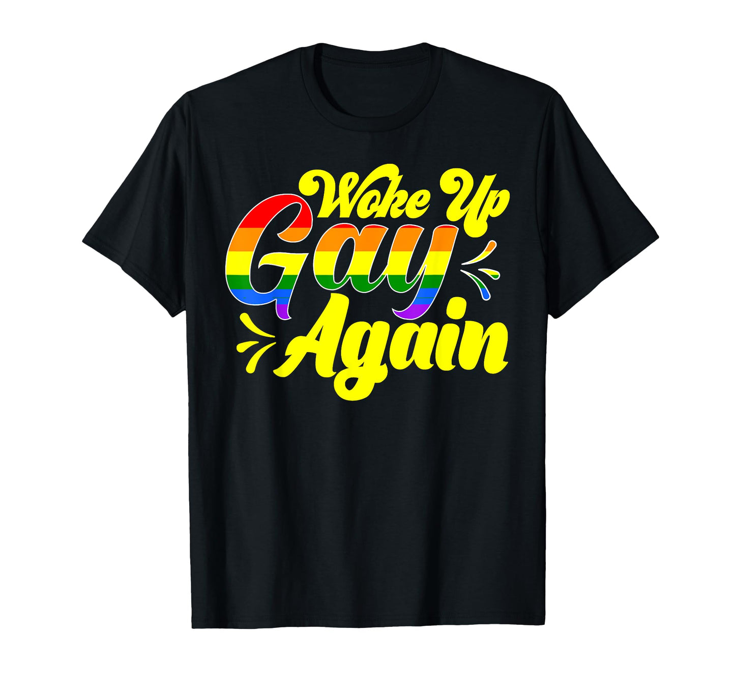180g cotton round neck single side printed t-shirt, rainbow pride wake up and be gay again humor t-shirt, casual t-shirt for men and women, perfect t-shirt for holiday gift, Christmas gift, 2025 gift, New Year gift