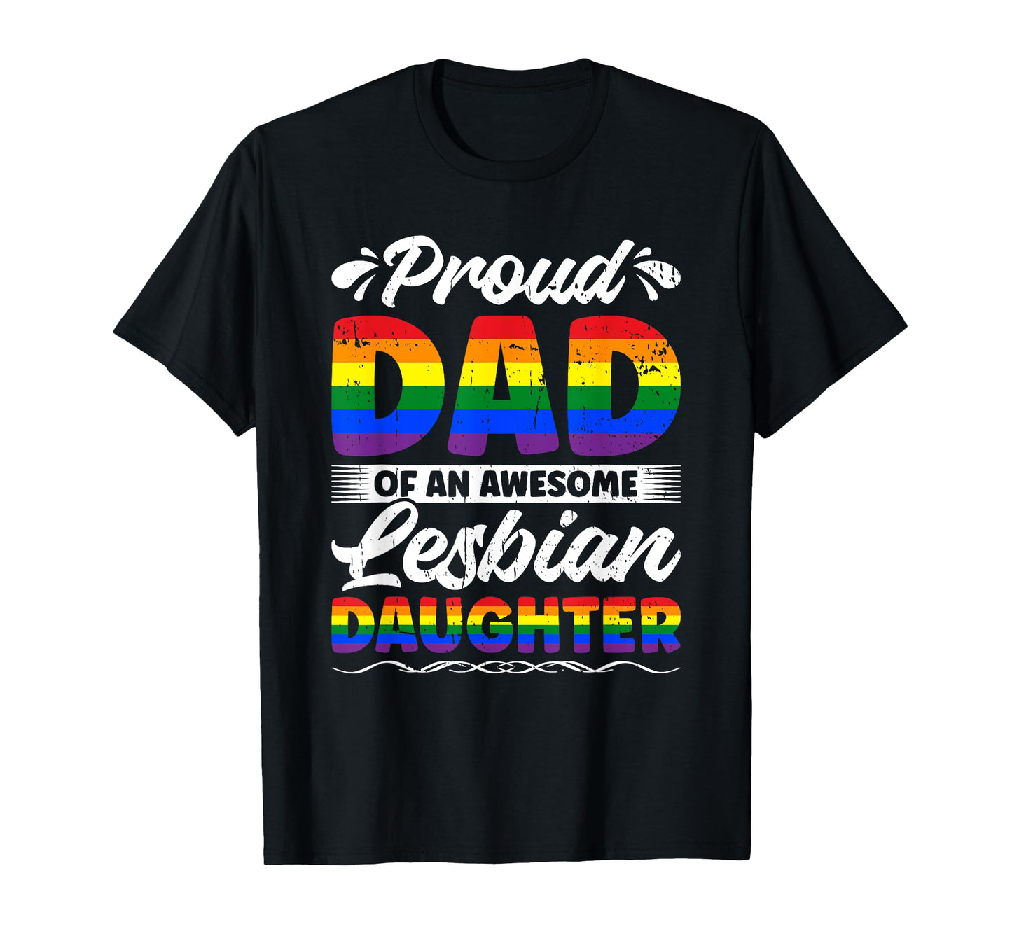 180g pure cotton round neck single side printed T-shirt, proud father lesbian daughter pride month LGBTQ gay flag T-shirt, casual T-shirt for men and women, perfect T-shirt for holiday gift, Christmas gift, 2025 gift, New Year gift