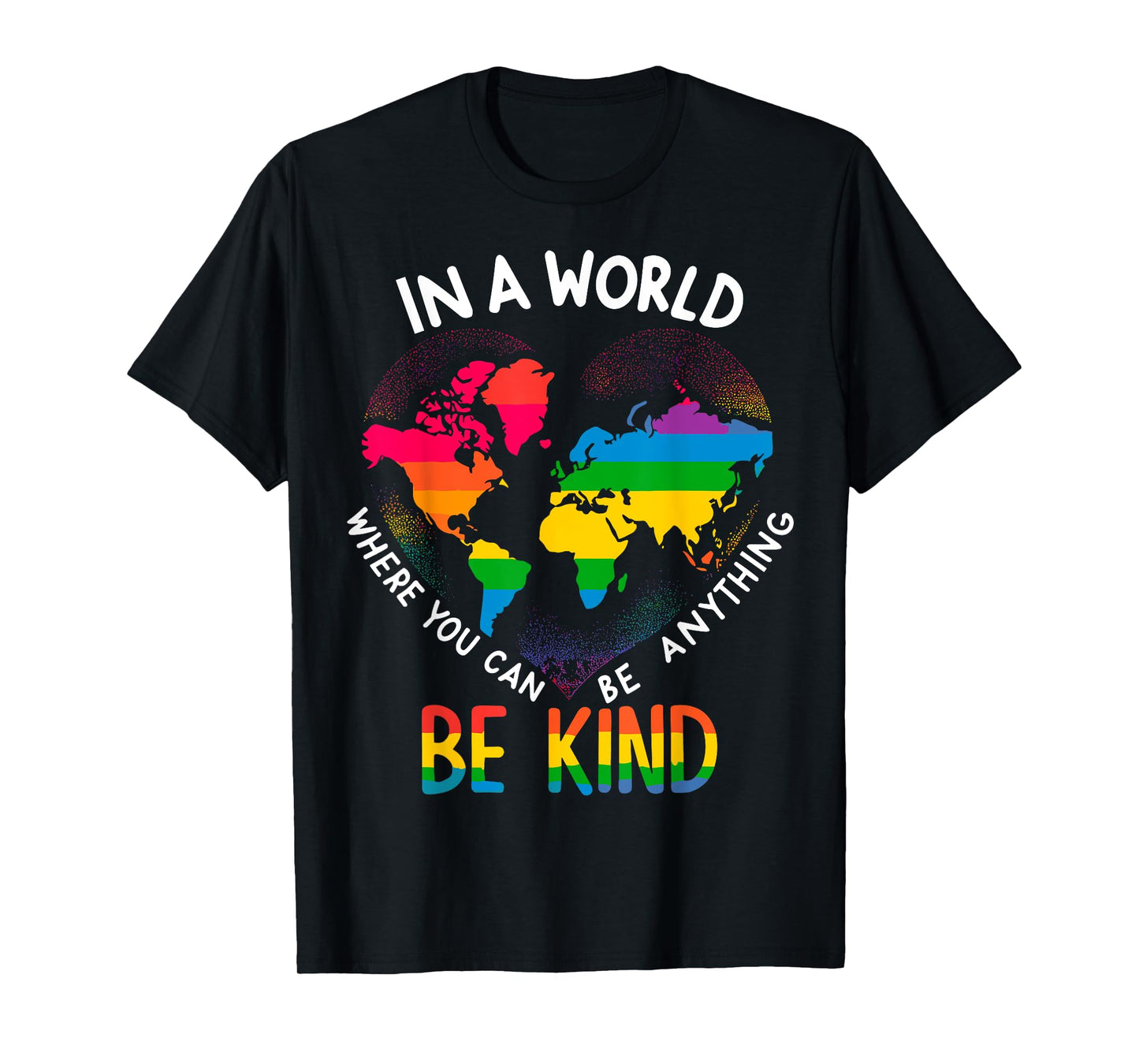 180g cotton round neck single side printed t-shirt, in this world where you can do anything, stay kind gay pride LGBTQ t-shirt, casual t-shirt for men and women, perfect t-shirt for holiday gift, Christmas gift, 2025 gift, New Year gift