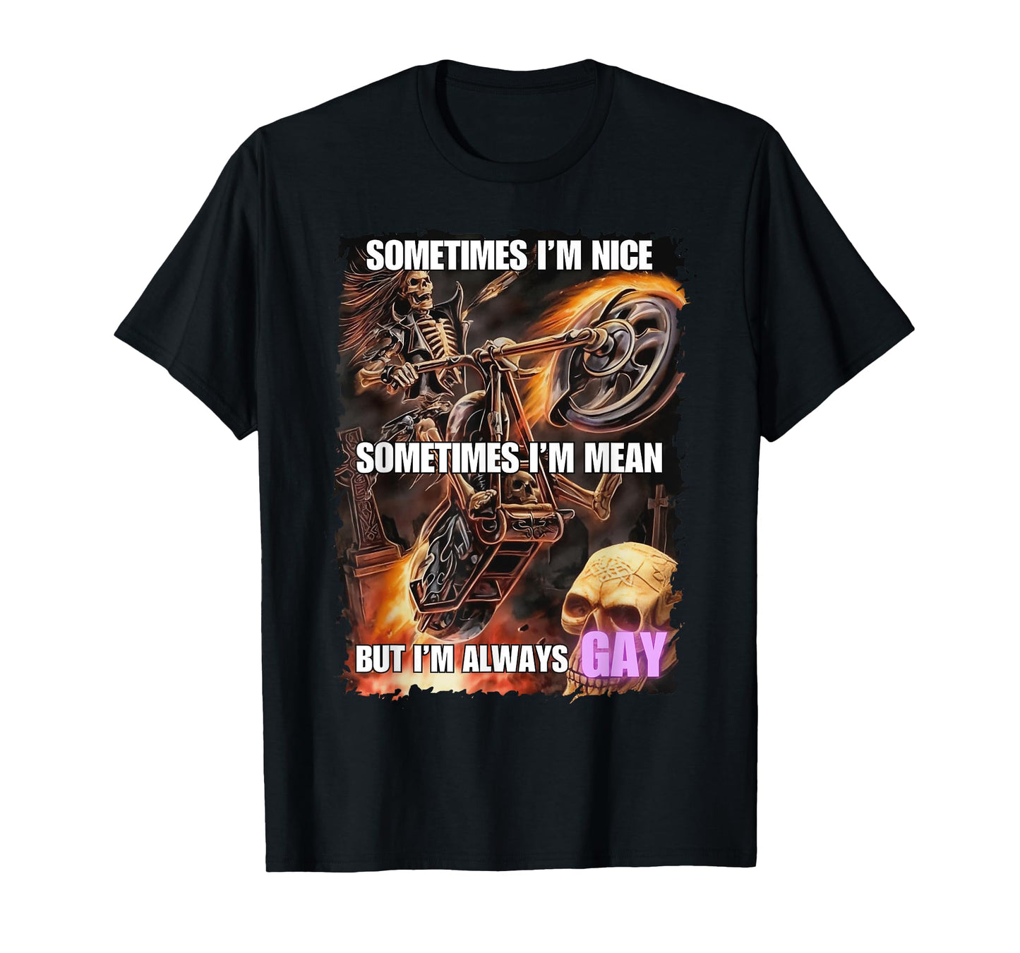 180g pure cotton round neck single-sided printed T-shirt, sometimes I'm kind, sometimes I'm mean, but I'm always gay T-shirt, casual T-shirts for men and women, perfect T-shirt for holiday gifts, Christmas gifts, 2025 gifts, New Year gifts