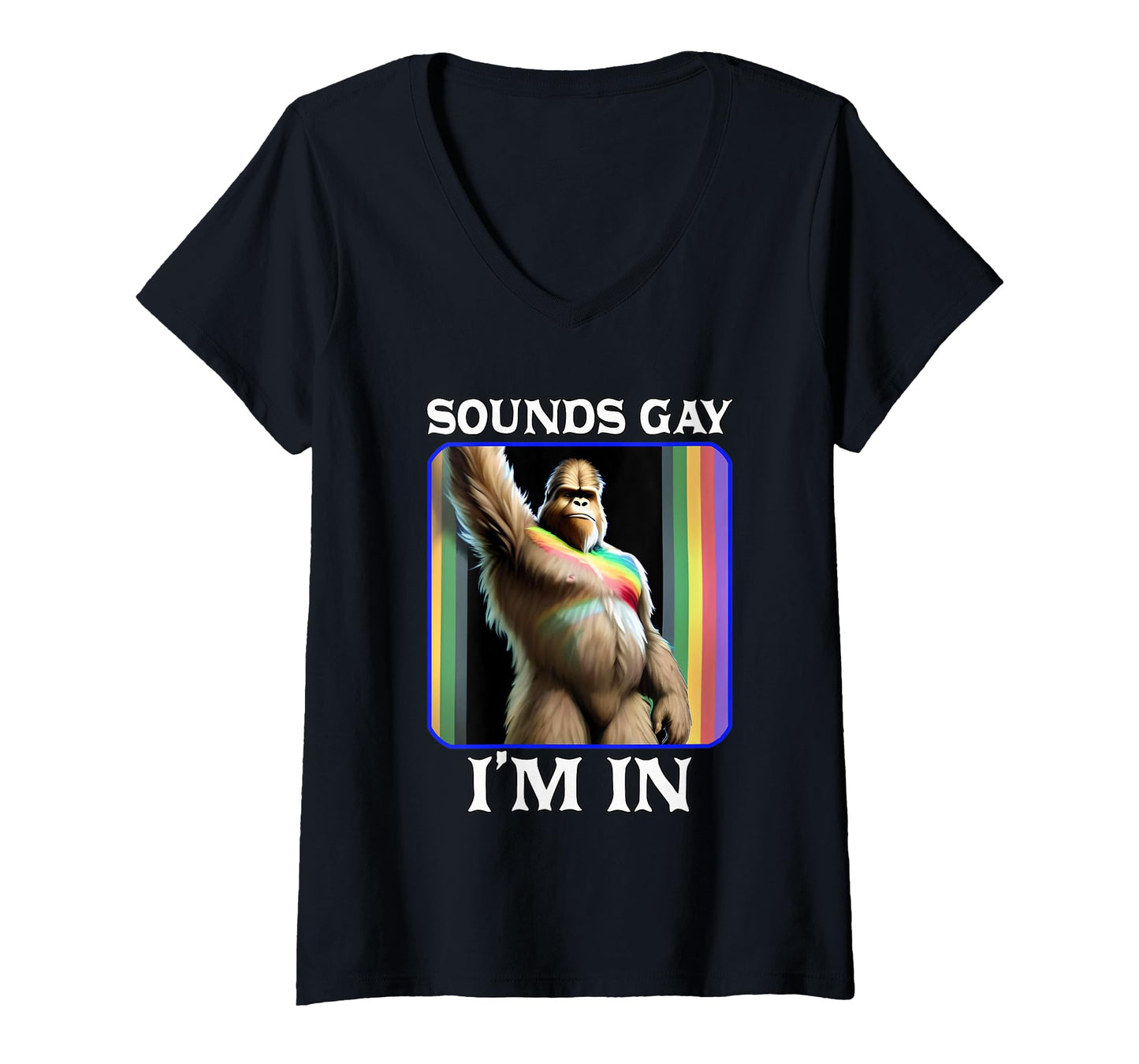 180g pure cotton round neck single side printed T-shirt, women's Bigfoot Sounds Gay I'm in Pride Month Rainbow Bigfoot V-neck T-shirt, casual T-shirts for men and women, perfect T-shirt for holiday gifts, Christmas gifts, 2025 gifts, New Year gifts