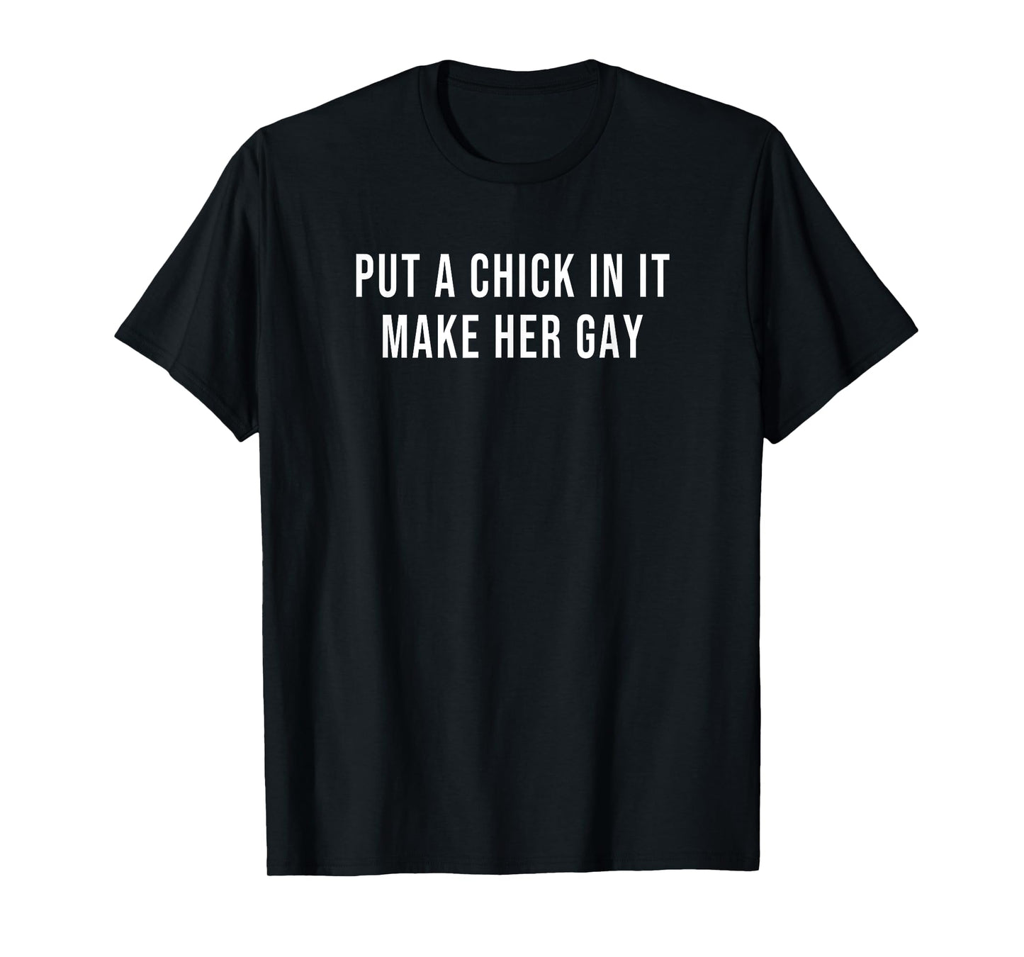 180g pure cotton round neck single side printed T-shirt, put a chick in it and make her gay T-shirt, casual T-shirts for men and women, perfect T-shirt for holiday gifts, Christmas gifts, 2025 gifts, New Year gifts