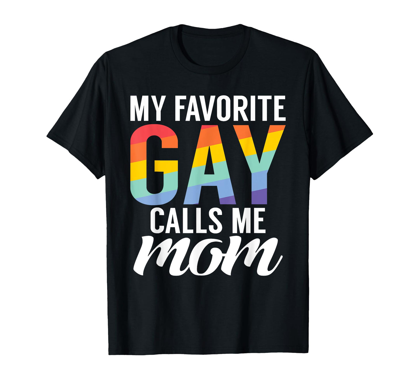 180g pure cotton round neck single side printed T-shirt, my favorite gay call me mom gay son T-shirt, casual T-shirt for men and women, perfect T-shirt for holiday gifts, Christmas gifts, 2025 gifts, New Year gifts