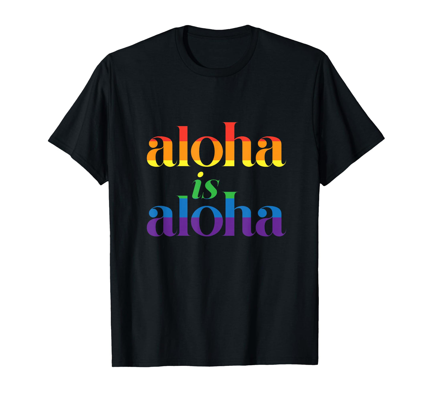 180g pure cotton round neck single-sided printed T-shirt, Aloha Is Aloha - Gay Pride Month Love Island Hawaii T-shirt, casual T-shirts for men and women, perfect T-shirts for holiday gifts, Christmas gifts, 2025 gifts, New Year gifts