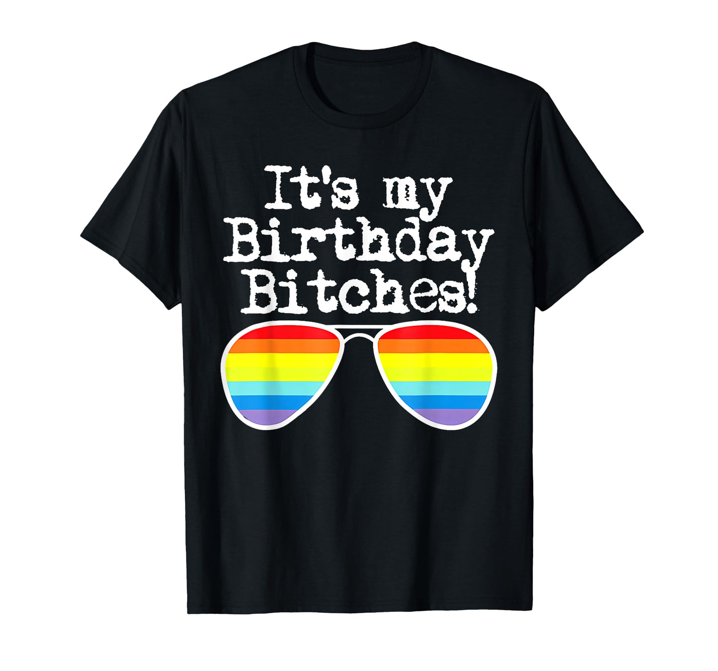 180g pure cotton round neck single side printed T-shirt, gay pride rainbow LGBT T-shirt it's my birthday Bitches T-shirt, casual T-shirts for men and women, perfect T-shirt for holiday gifts, Christmas gifts, 2025 gifts, New Year gifts