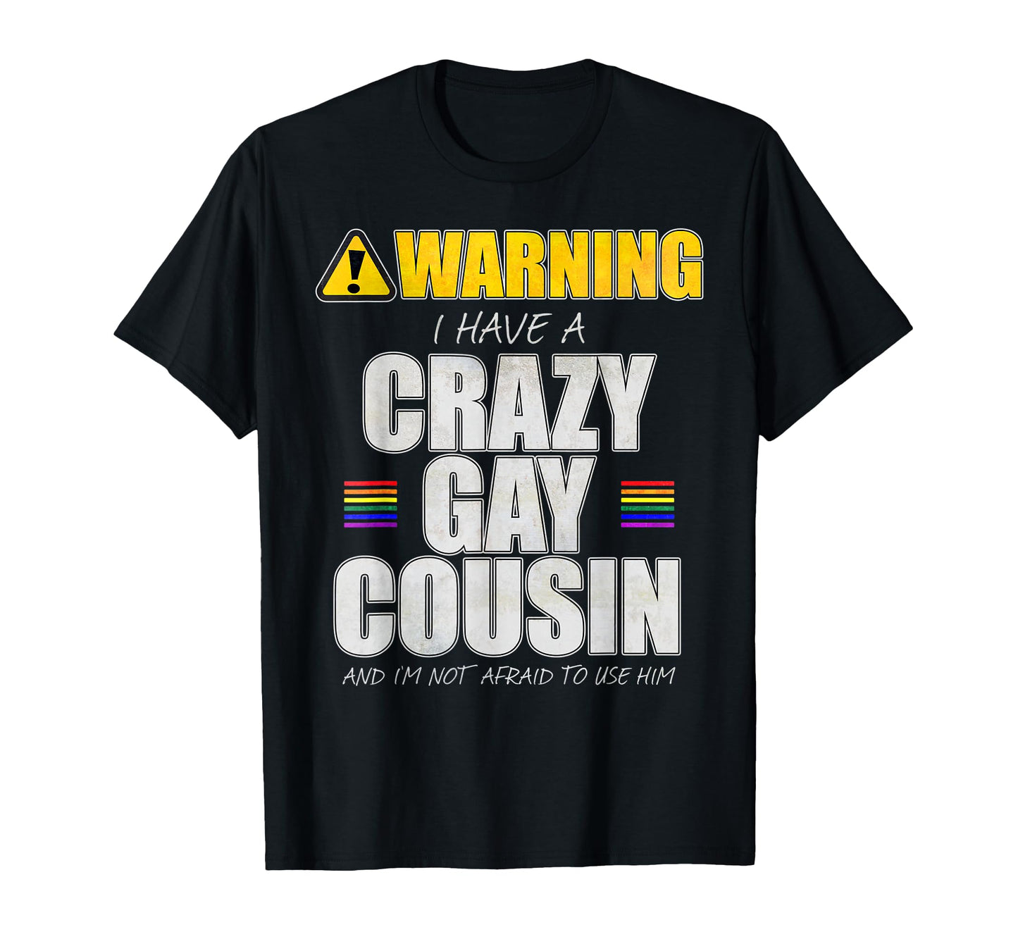 180g pure cotton round neck single side printed T-shirt, Warning - I have a crazy gay cousin T-shirt, casual T-shirts for men and women, perfect T-shirt for holiday gifts, Christmas gifts, 2025 gifts, New Year gifts